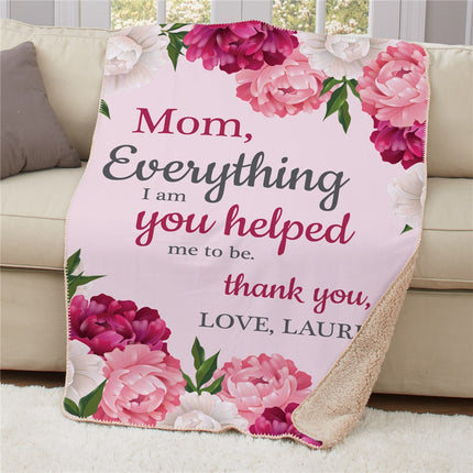 Personalized Mom Sherpa Throw - Everything I am You Helped Me To Be