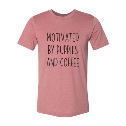 Motivated By Puppies And Coffee T-Shirt