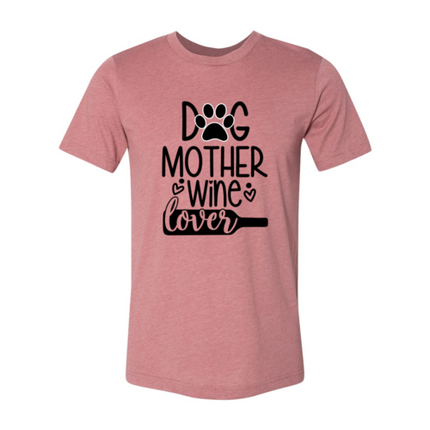Dog Mother Wine Lover T Shirt