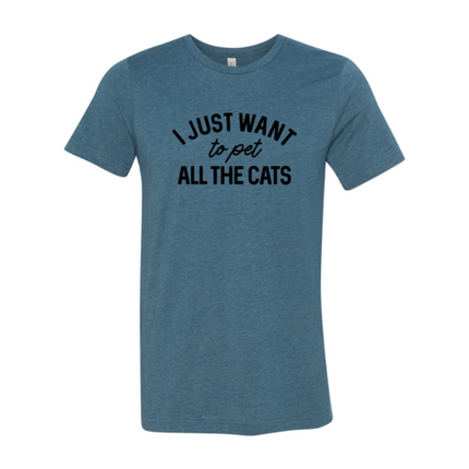 I Just Want To Pet All The Cats T Shirt
