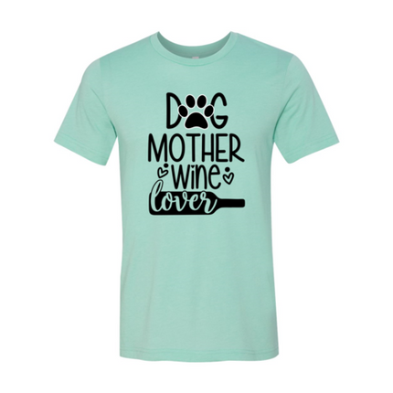 Dog Mother Wine Lover T Shirt