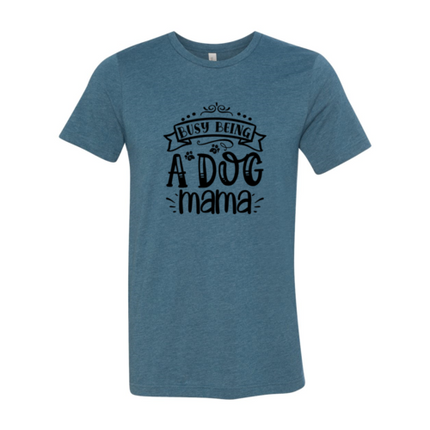 Busy being a Dog Mama T-Shirt