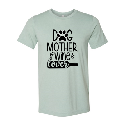 Dog Mother Wine Lover T Shirt