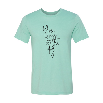 You Me And The Dog T-Shirt