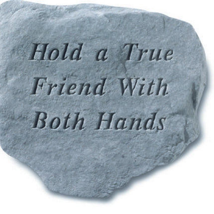 Hold a true friend with both hands Garden Stone