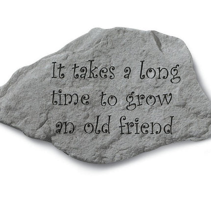 It Takes A Long Time To Grow An Old Friend Stone