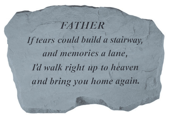 FATHER If tears could build Memorial Stone