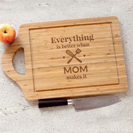 Personalized Cutting Board - Everything Is Better When Mom Makes It