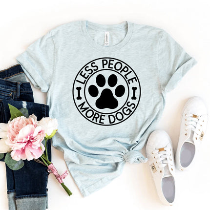 Less People More Dogs T-Shirt