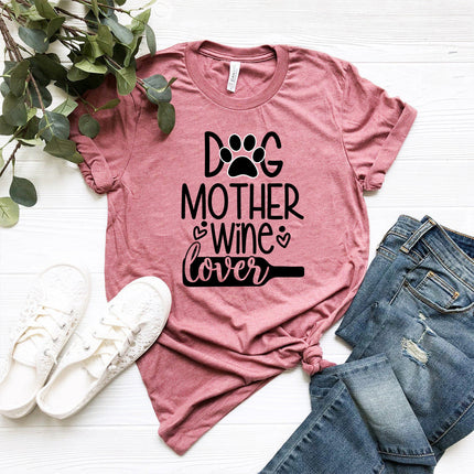 Dog Mother Wine Lover T Shirt