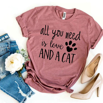 All You Need Is Love And a Cat T-Shirt
