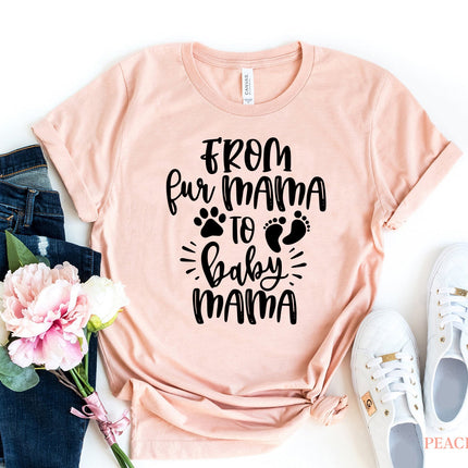 From Fur Mama to Baby Mama T-Shirt