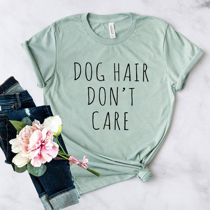 Dog Hair Don't Care T-Shirt