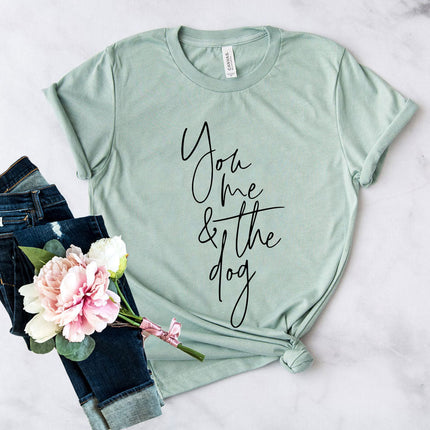 You Me And The Dog T-Shirt