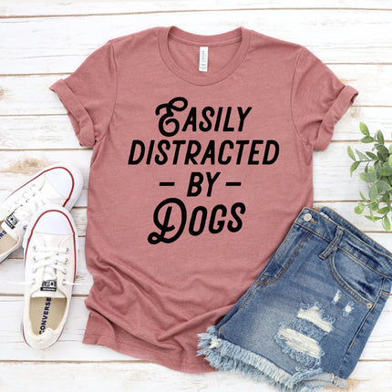 Easily Distracted By Dogs T-shirt