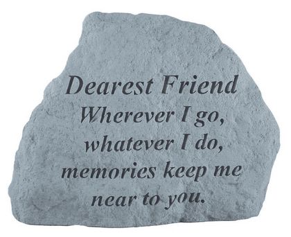 DEAREST FRIEND Where ever Memorial Stone