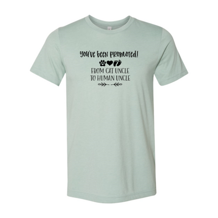 You've Been Promoted from Cat Uncle to Human Uncle T-Shirt