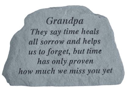 Grandpa They say time heals Memorial Stone