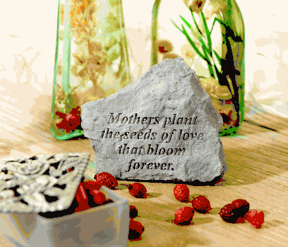 Engraved Mothers Plant The Seeds Of Love Stone